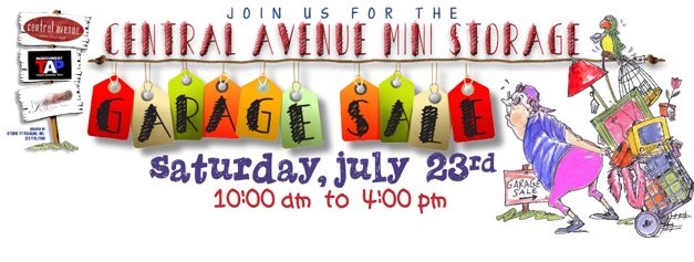 Central Avenue Mini Storage Annual Garage Sale: July 23