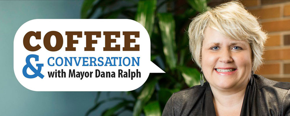 Have Coffee & Conversation with Mayor Dana Ralph Tuesday, Dec. 4