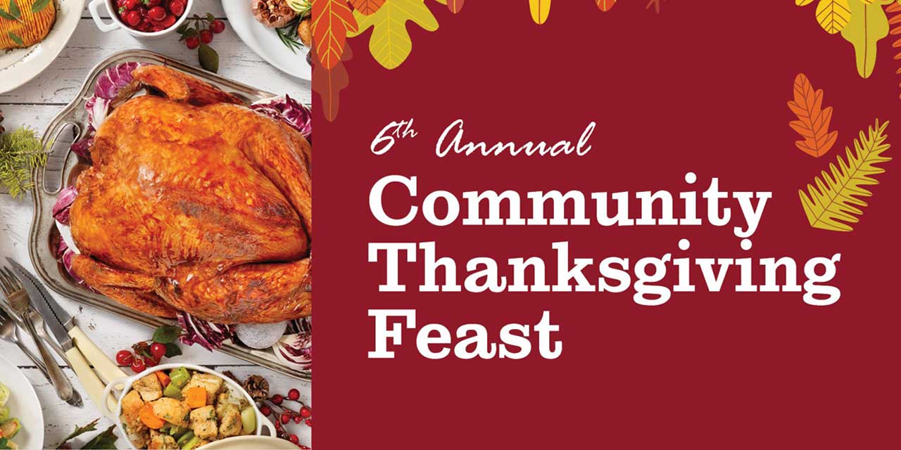 6th annual Community Thanksgiving Feast will be Sat., Nov. 16