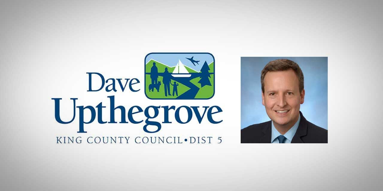 King County Councilmember Dave Upthegrove: Meeting residents immediate needs, planning for a better future