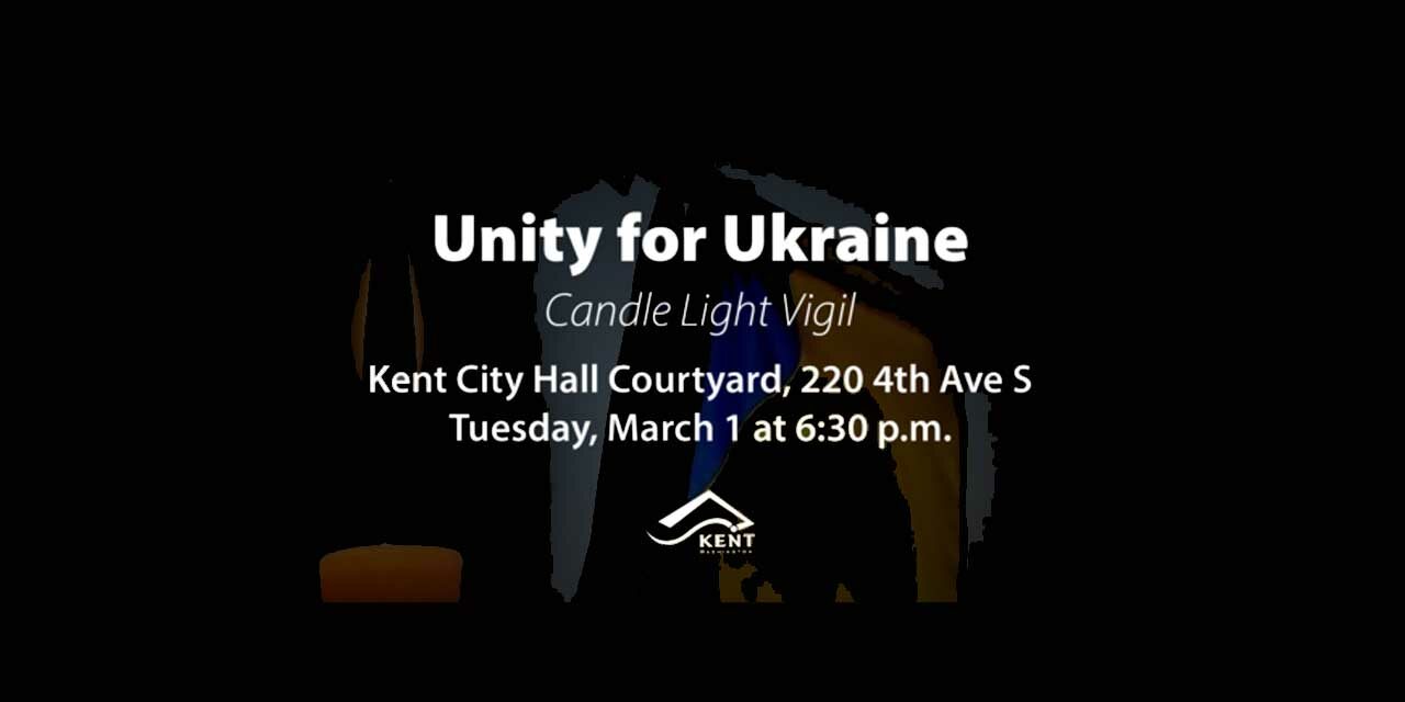Unity for Ukraine vigil will be held at Kent City Hall Tuesday, Mar. 1